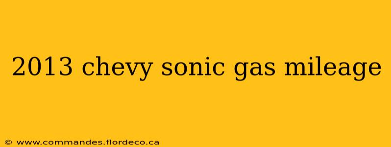 2013 chevy sonic gas mileage