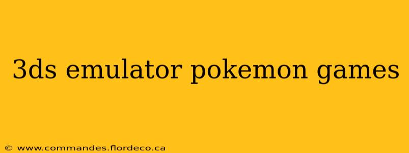 3ds emulator pokemon games