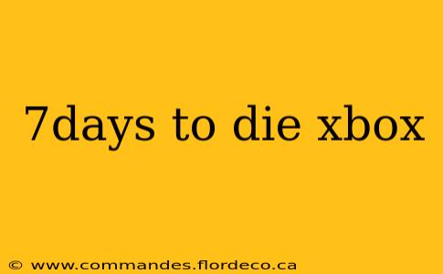 7days to die xbox