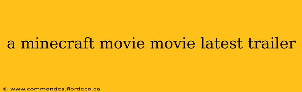 a minecraft movie movie latest trailer