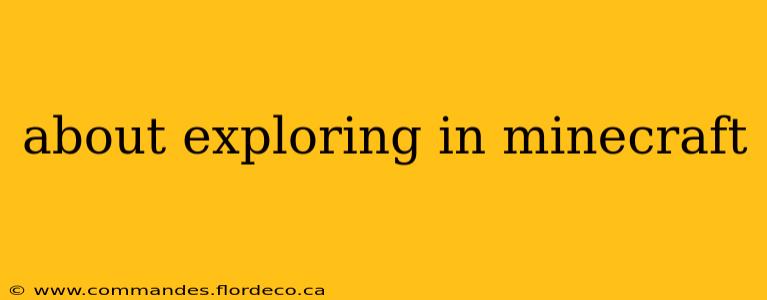 about exploring in minecraft