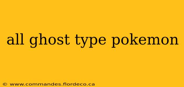 all ghost type pokemon