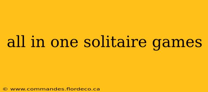 all in one solitaire games