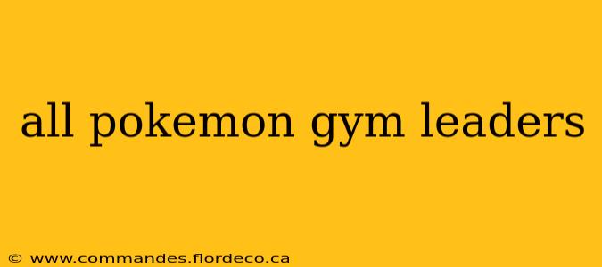 all pokemon gym leaders