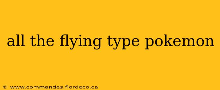 all the flying type pokemon