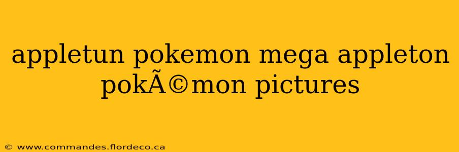 appletun pokemon mega appleton pokÃ©mon pictures