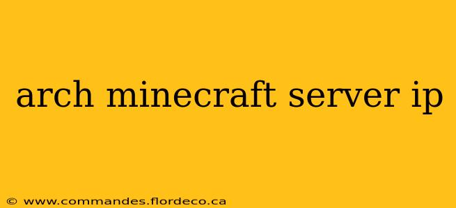 arch minecraft server ip