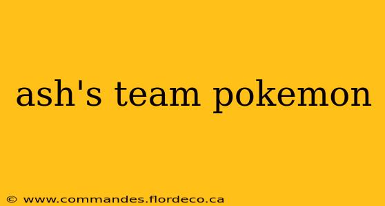 ash's team pokemon