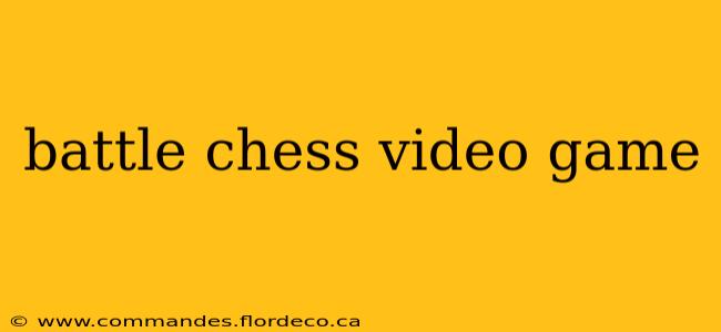 battle chess video game