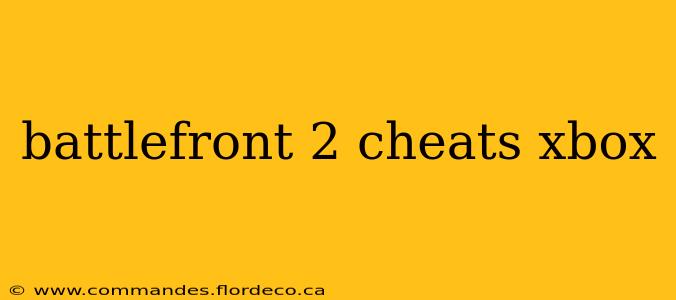 battlefront 2 cheats xbox