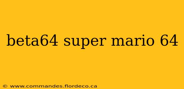beta64 super mario 64