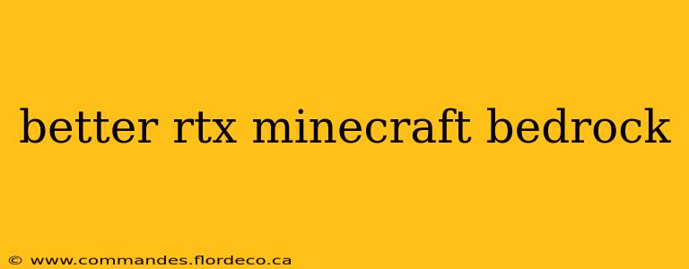 better rtx minecraft bedrock