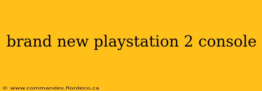brand new playstation 2 console