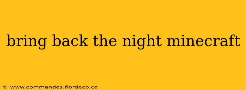 bring back the night minecraft