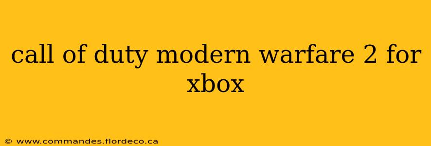 call of duty modern warfare 2 for xbox