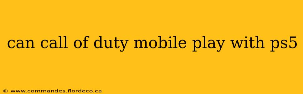 can call of duty mobile play with ps5