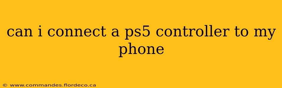 can i connect a ps5 controller to my phone