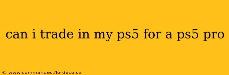 can i trade in my ps5 for a ps5 pro