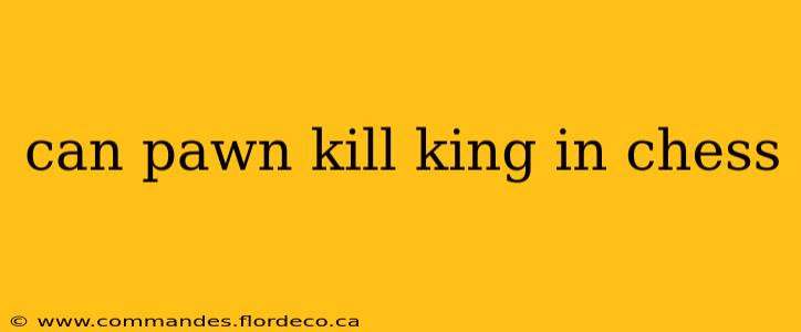 can pawn kill king in chess