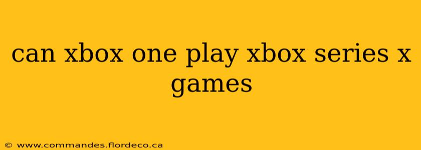 can xbox one play xbox series x games