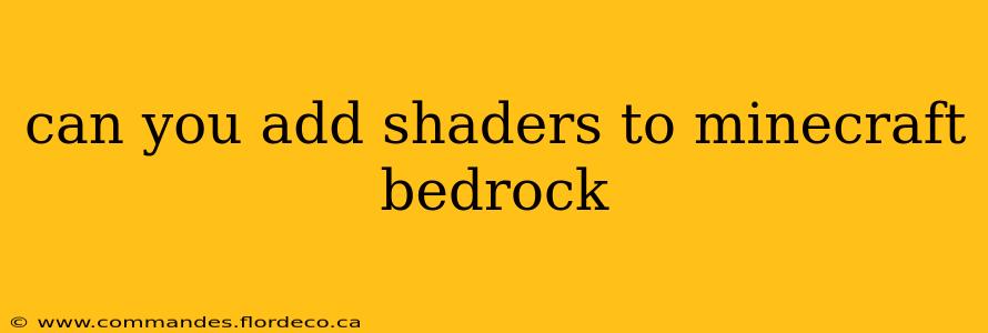 can you add shaders to minecraft bedrock