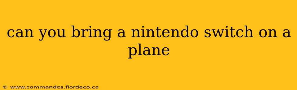 can you bring a nintendo switch on a plane