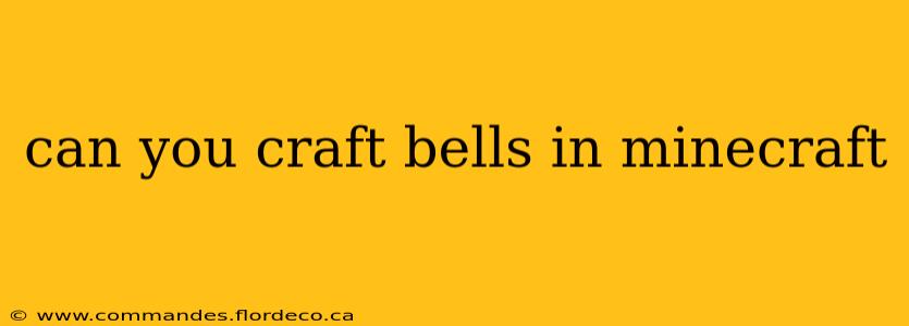 can you craft bells in minecraft