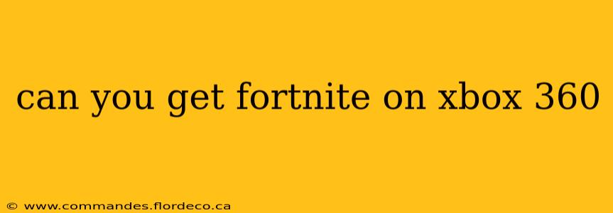 can you get fortnite on xbox 360