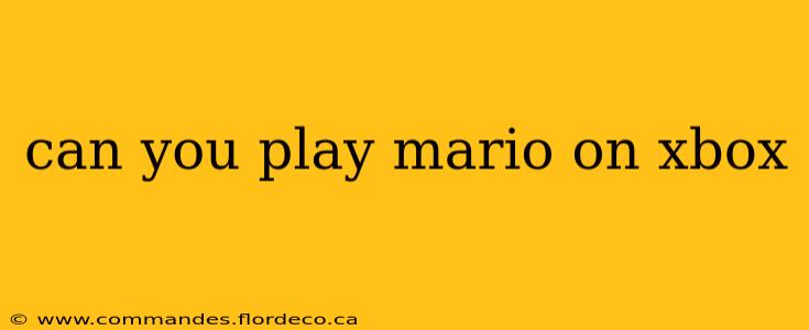 can you play mario on xbox