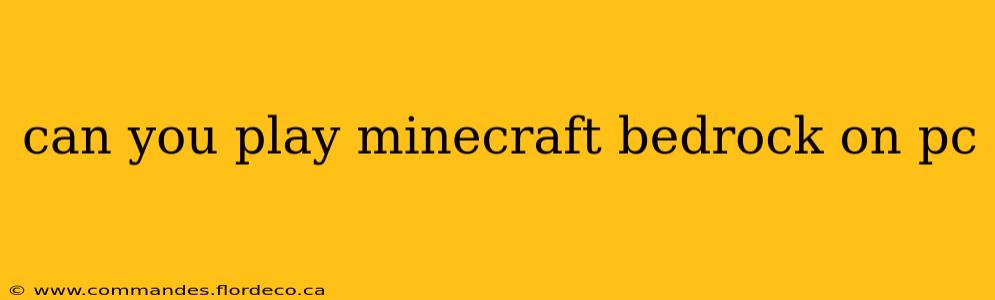 can you play minecraft bedrock on pc