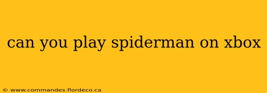 can you play spiderman on xbox