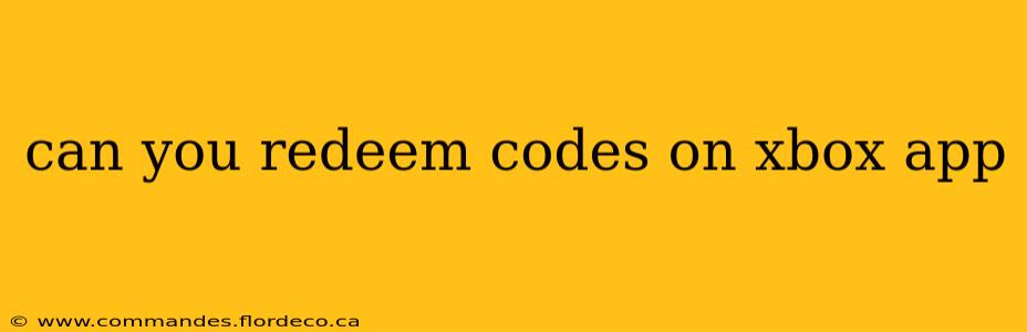 can you redeem codes on xbox app