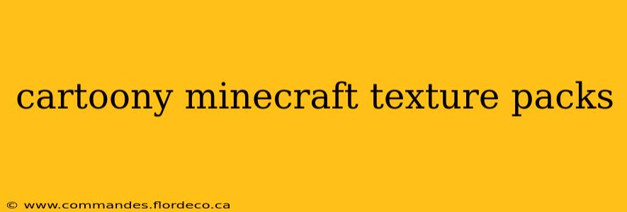 cartoony minecraft texture packs
