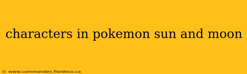 characters in pokemon sun and moon