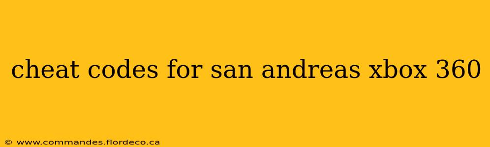 cheat codes for san andreas xbox 360