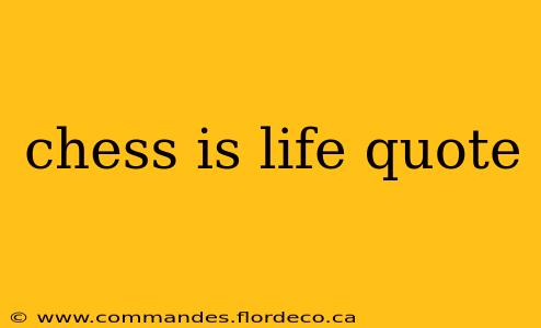 chess is life quote