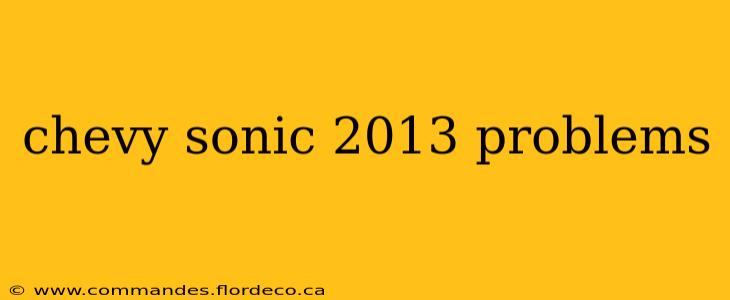 chevy sonic 2013 problems