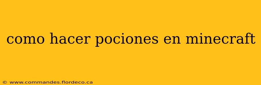 como hacer pociones en minecraft