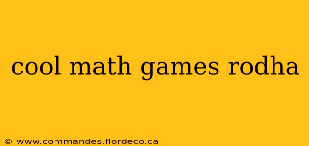 cool math games rodha