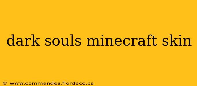 dark souls minecraft skin