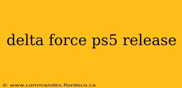 delta force ps5 release