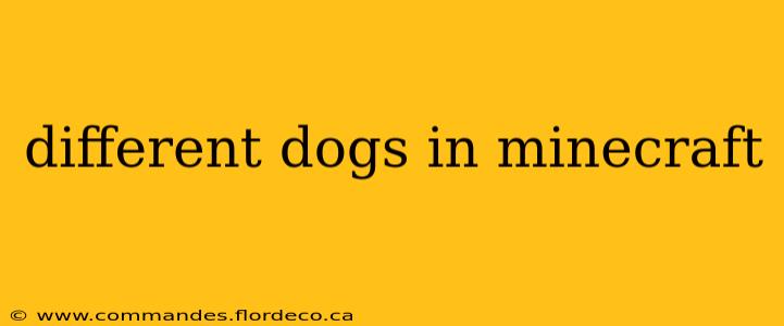 different dogs in minecraft