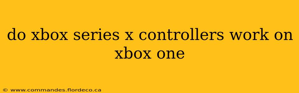 do xbox series x controllers work on xbox one