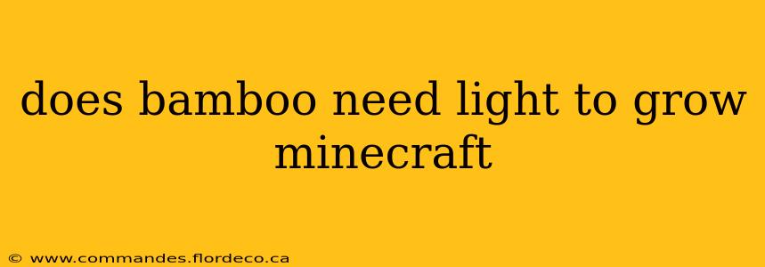 does bamboo need light to grow minecraft