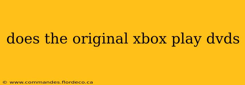 does the original xbox play dvds