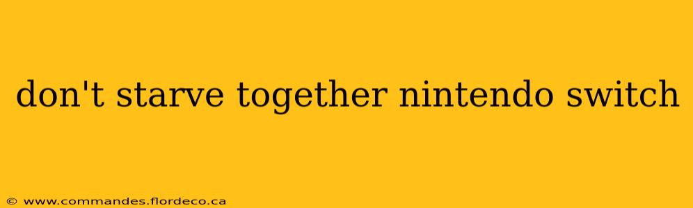 don't starve together nintendo switch