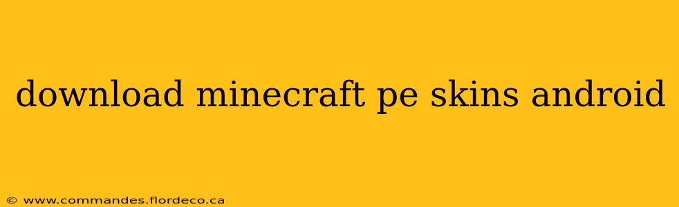 download minecraft pe skins android