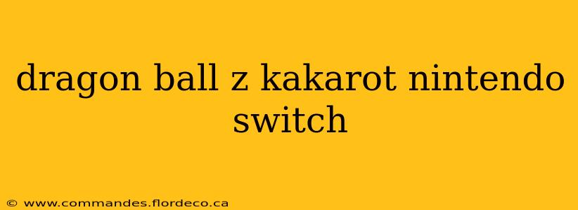 dragon ball z kakarot nintendo switch