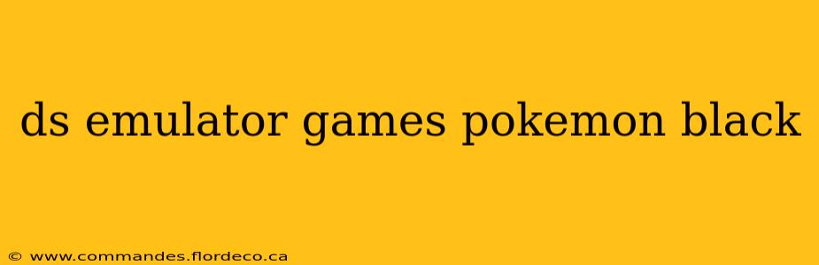 ds emulator games pokemon black