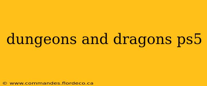 dungeons and dragons ps5